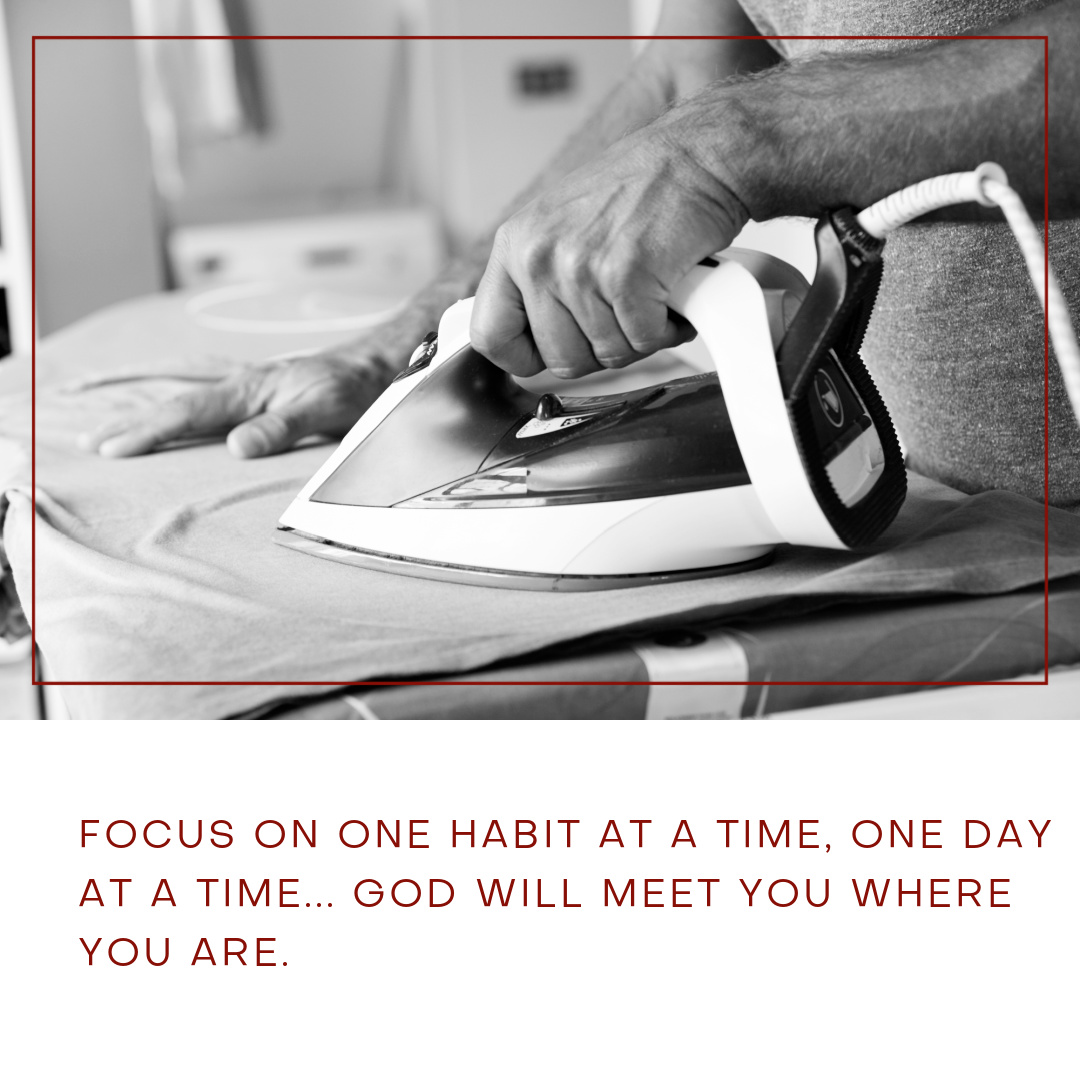 We become settled and made new by focusing on one habit at a time.