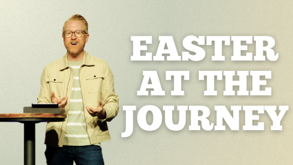 Easter at The Journey